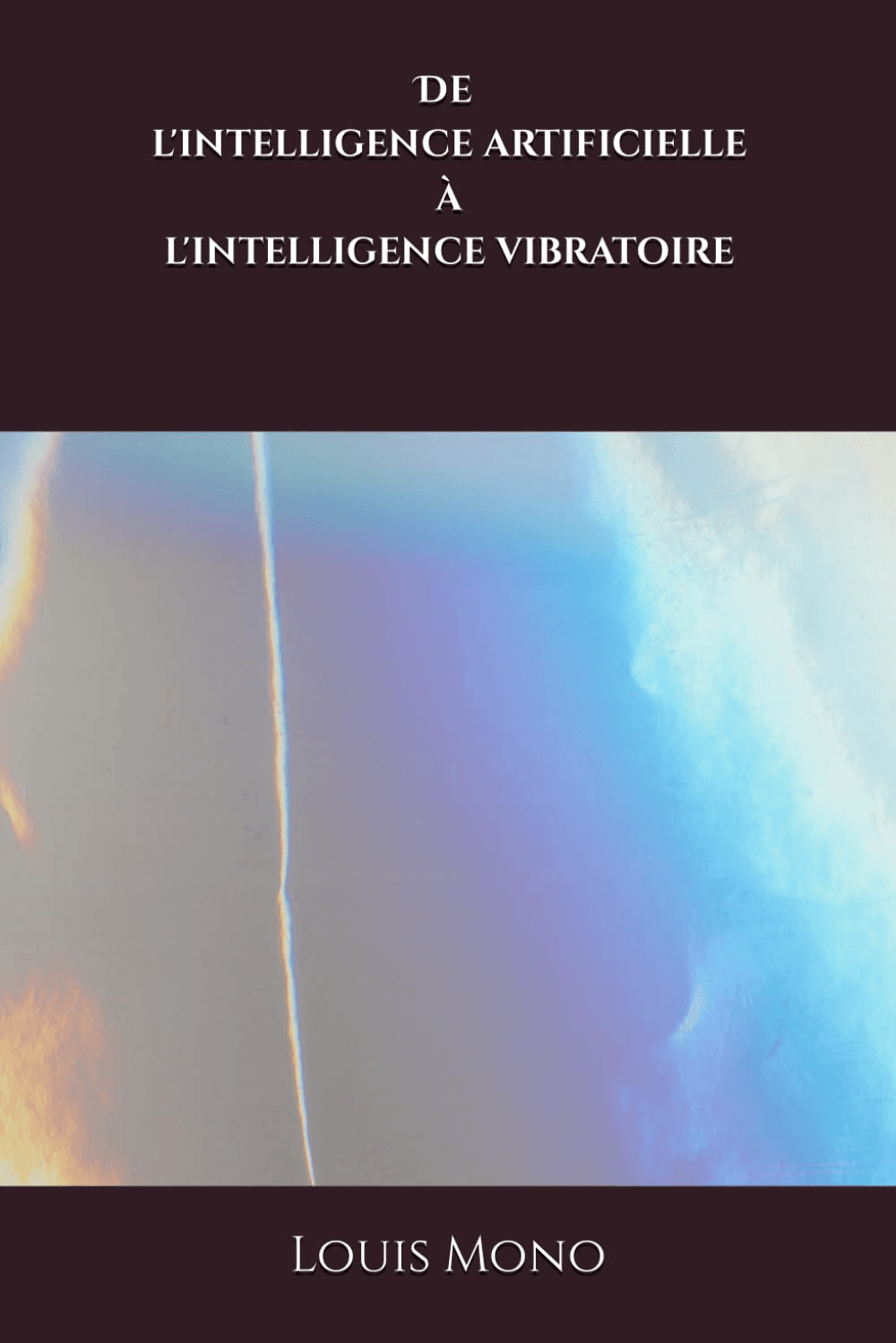 De l'intelligence artificielle à l'intelligence vibratoire